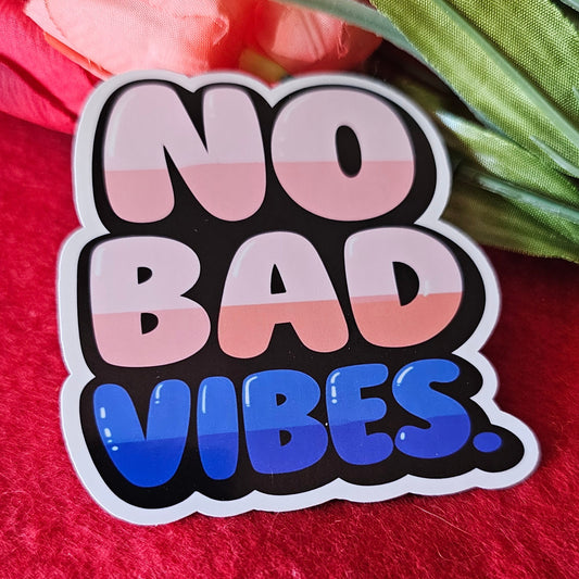 No Bad Vibes Vinyl Sticker