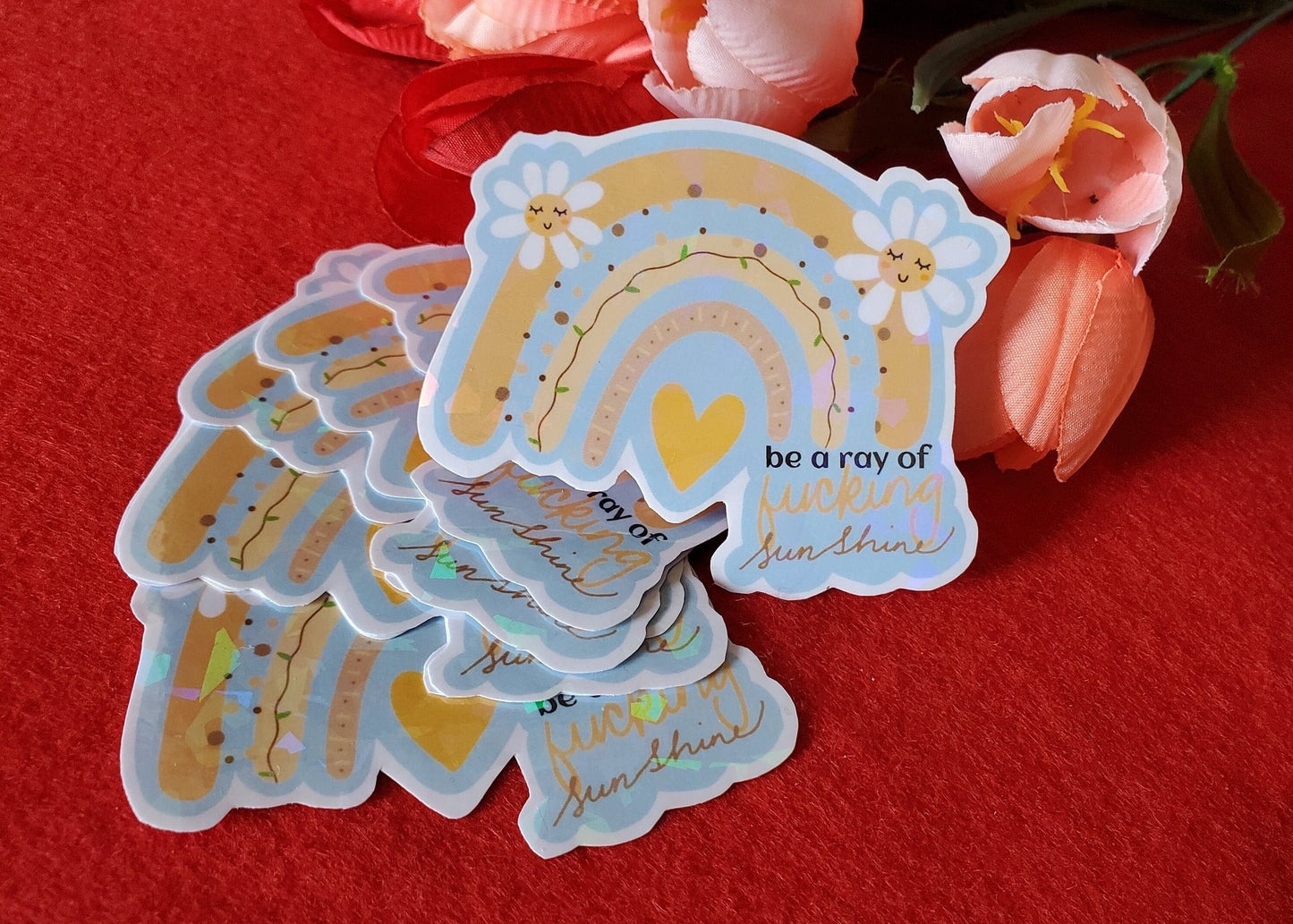 Be A Ray of Fucking Sunshine Holographic Sticker