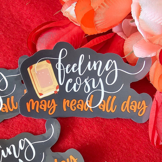 Feeling Cozy, May Read All Day Bookish Vinyl Sticker